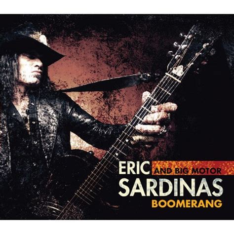 celine cavin|Eric Sardinas and Big Motor – Boomerang .